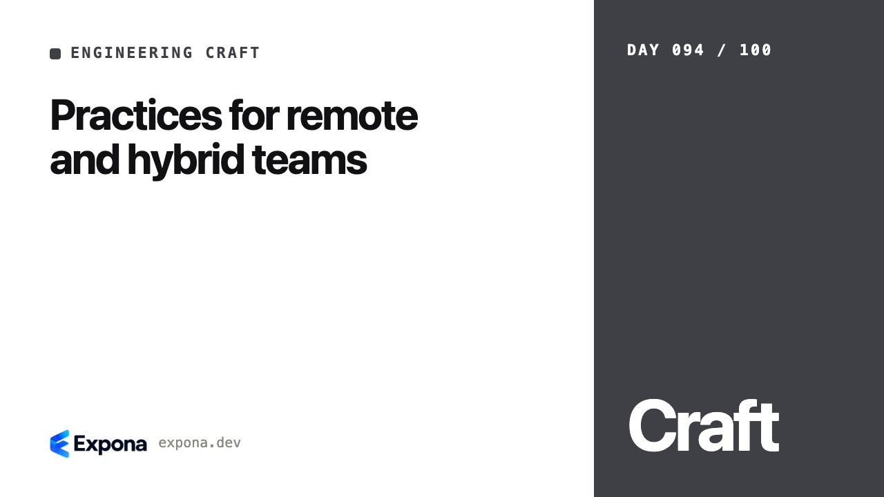 Practices for remote and hybrid teams: a practical guide