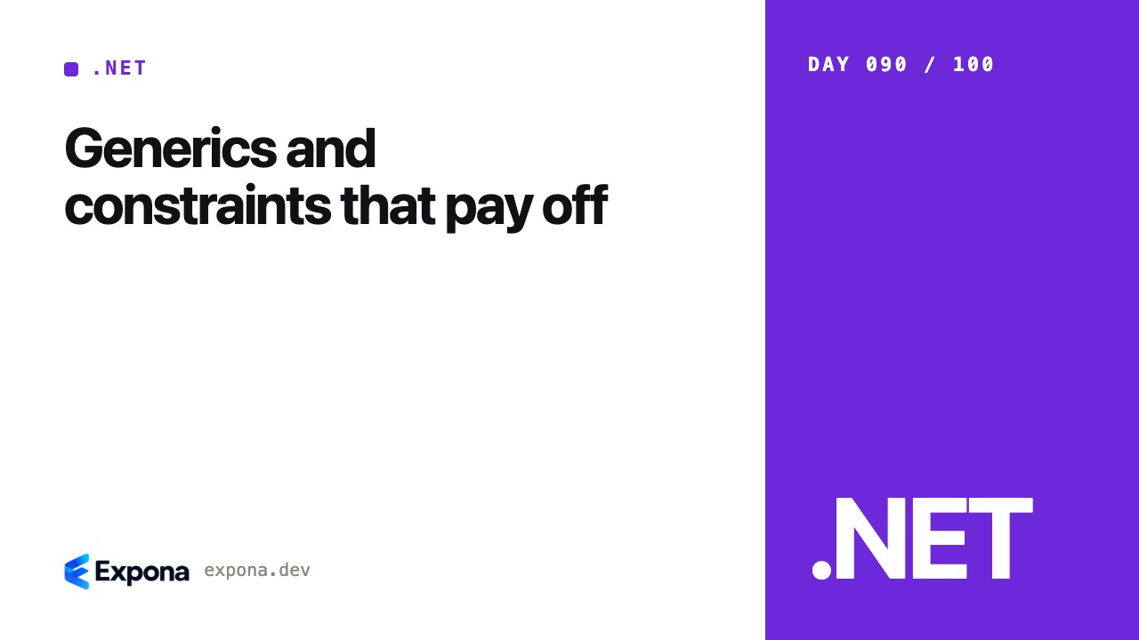 Generics and constraints that pay off: a practical guide