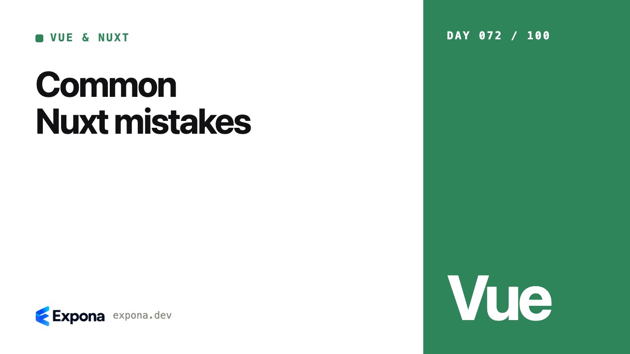 Common Nuxt mistakes: Vue & Nuxt lessons from production