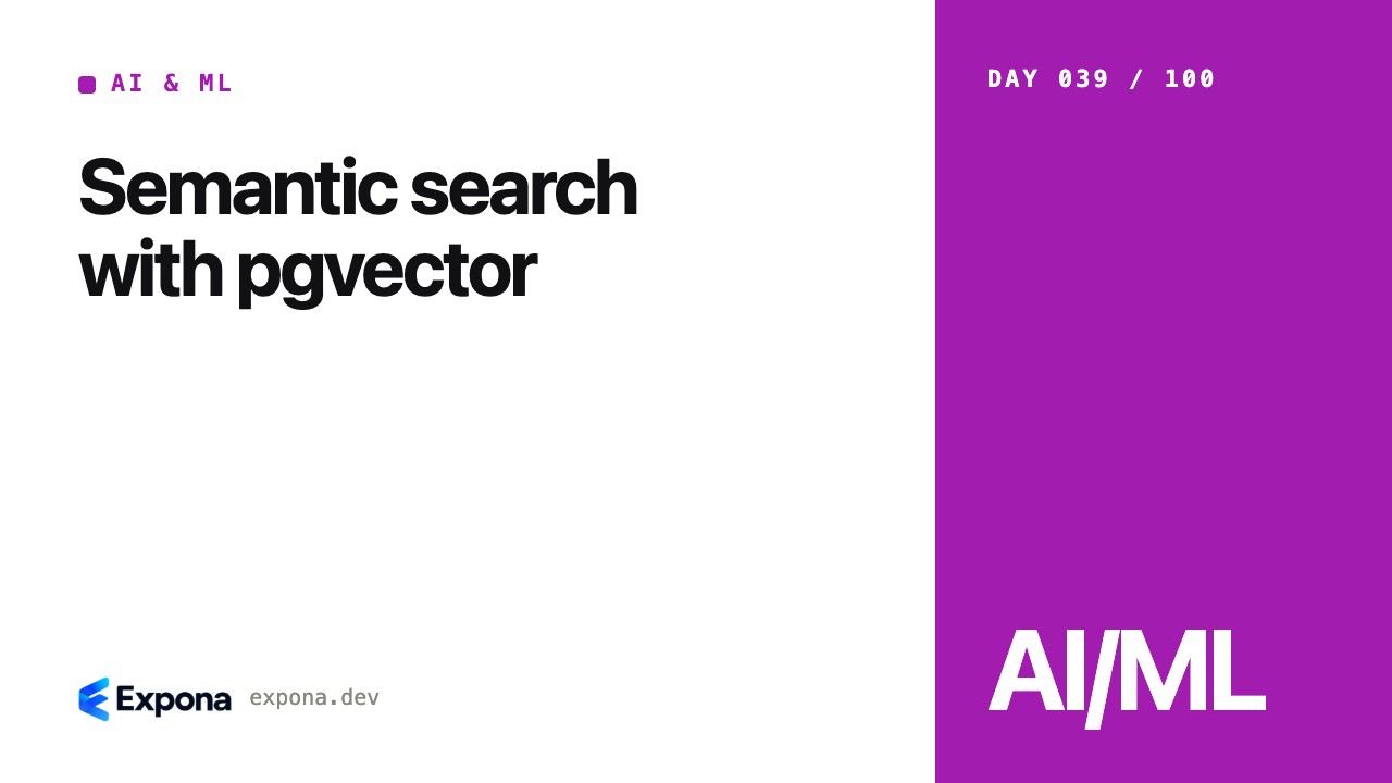 Semantic search with pgvector: a practical AI & ML guide