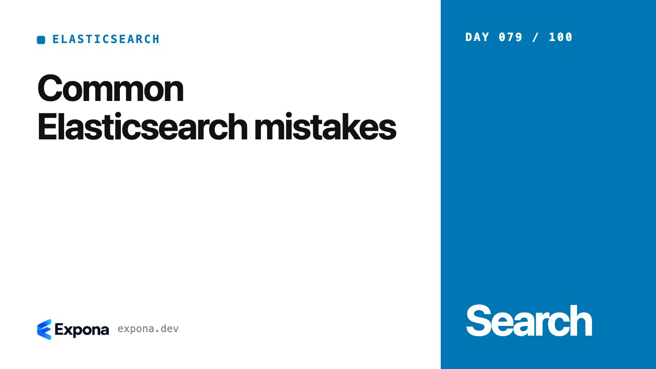 Common Elasticsearch mistakes: best practices explained