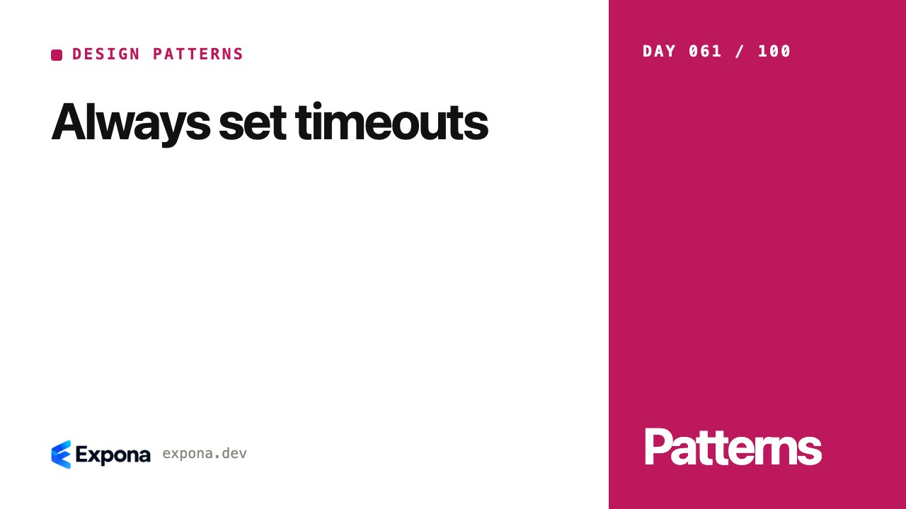 Always set timeouts: a practical Design Patterns guide