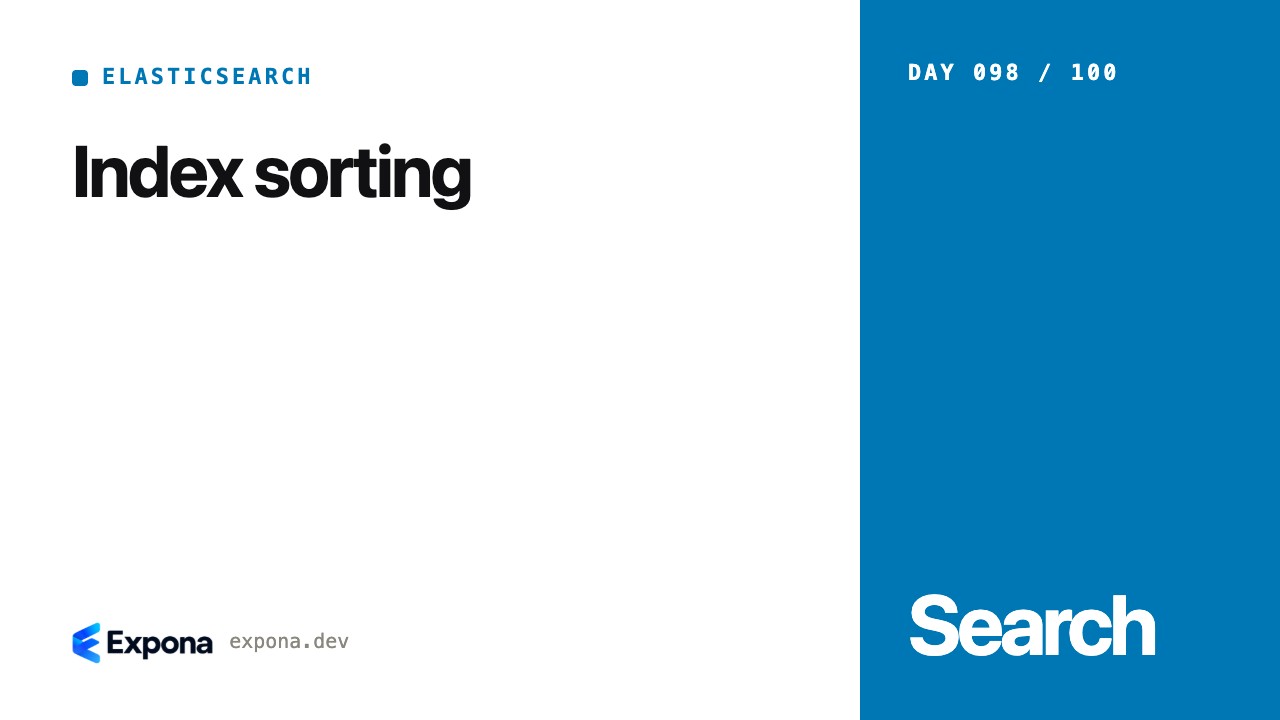 Index sorting: concepts, trade-offs and production lessons