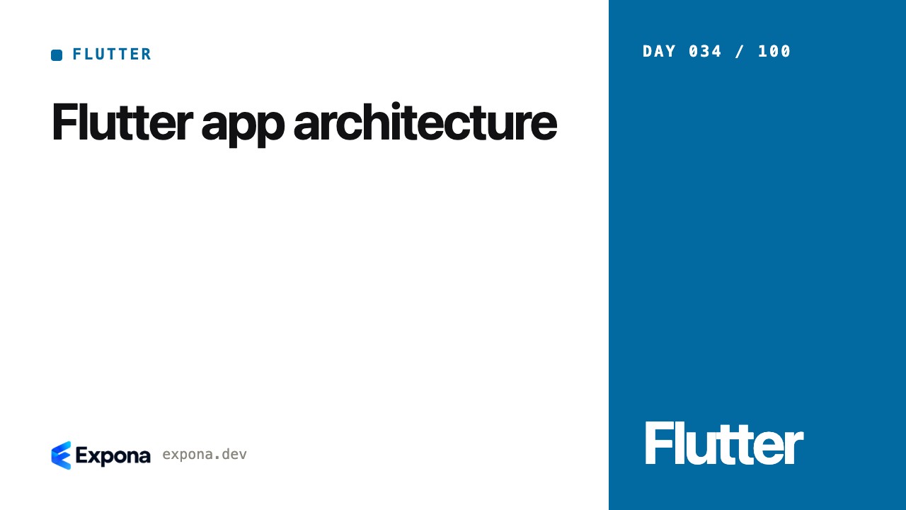 Flutter app architecture: a hands-on guide for engineers