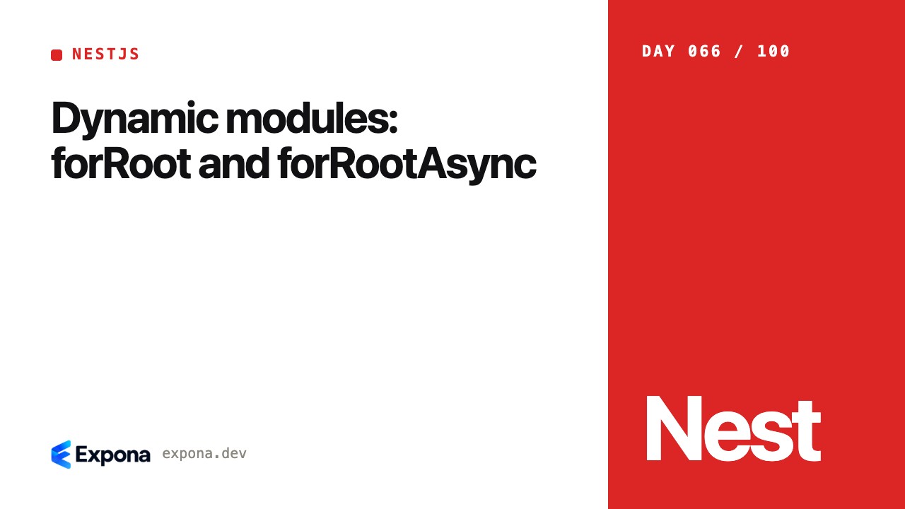 Dynamic modules: forRoot and forRootAsync for production