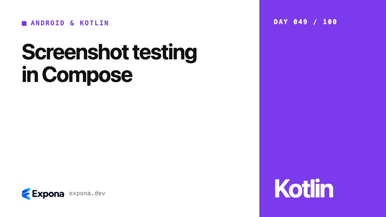 Screenshot testing in Compose in Modern Android & Kotlin