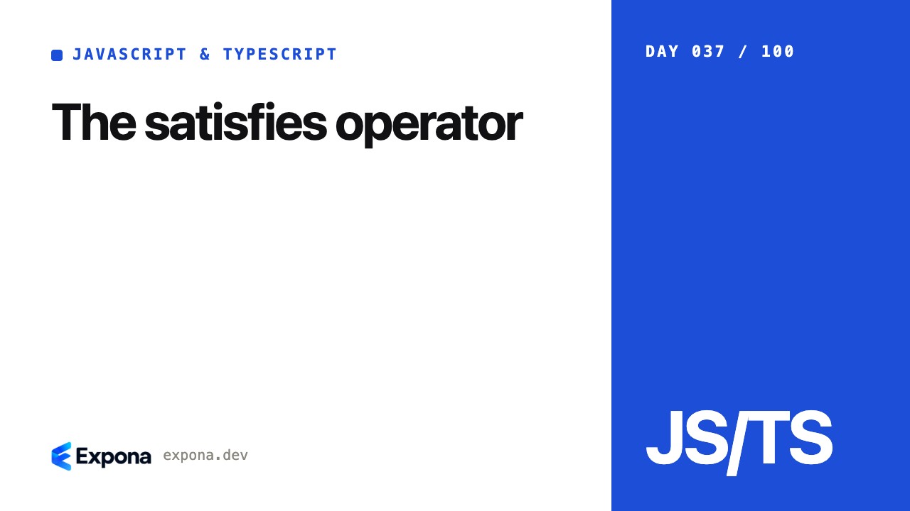 The satisfies operator: a practical guide for developers