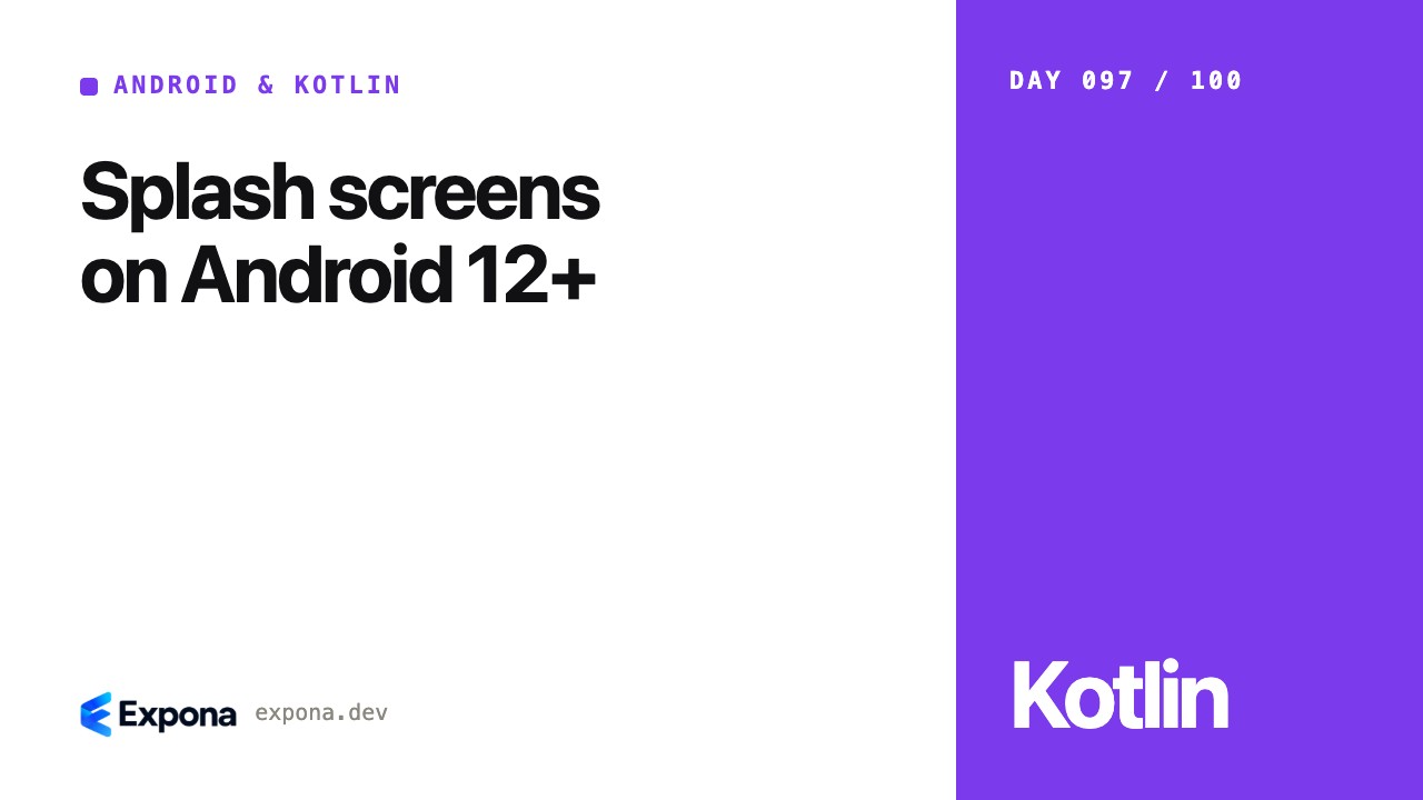 Splash screens on Android 12+ in Modern Android & Kotlin