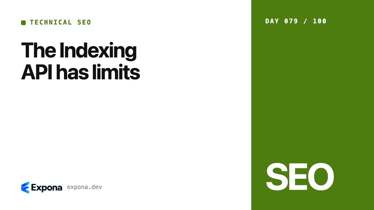 The Indexing API has limits for Technical SEO developers