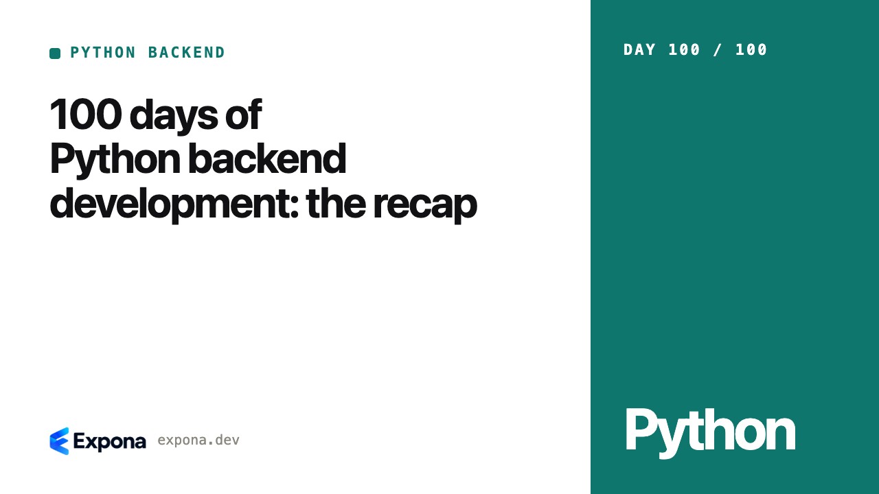 100 days of Python backend development: the recap explained