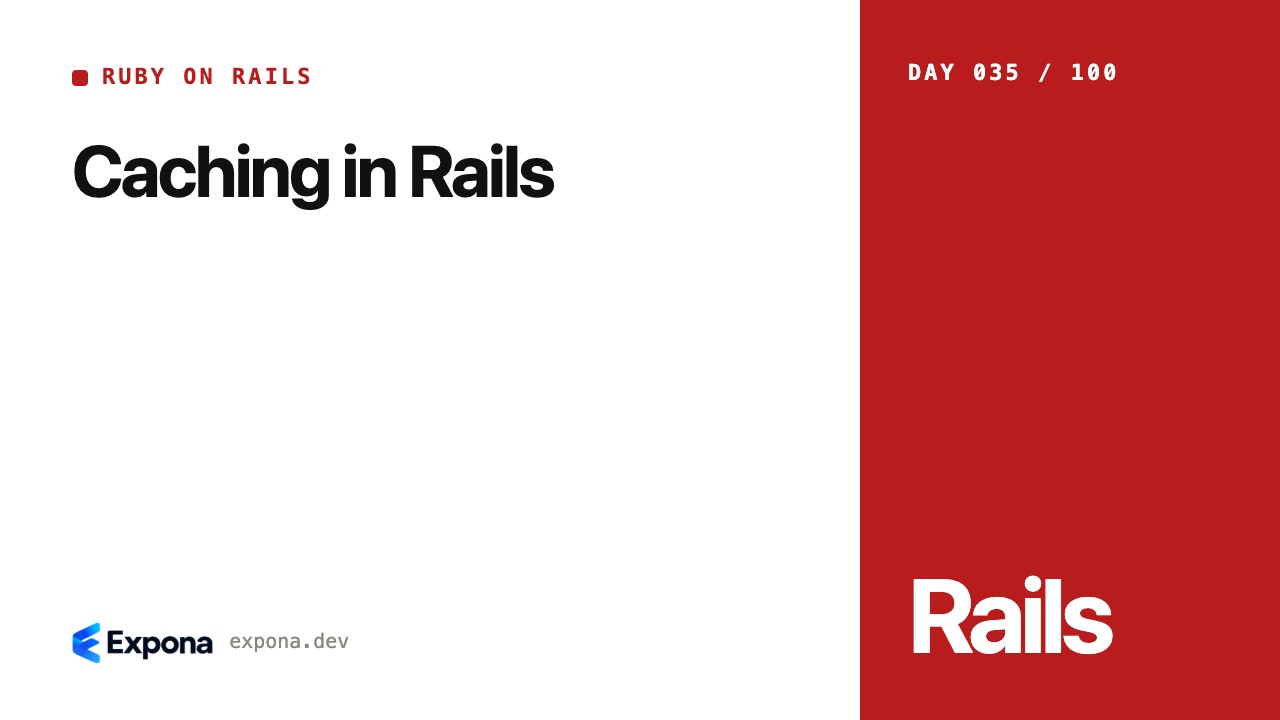 Caching in Rails: Ruby on Rails best practices explained