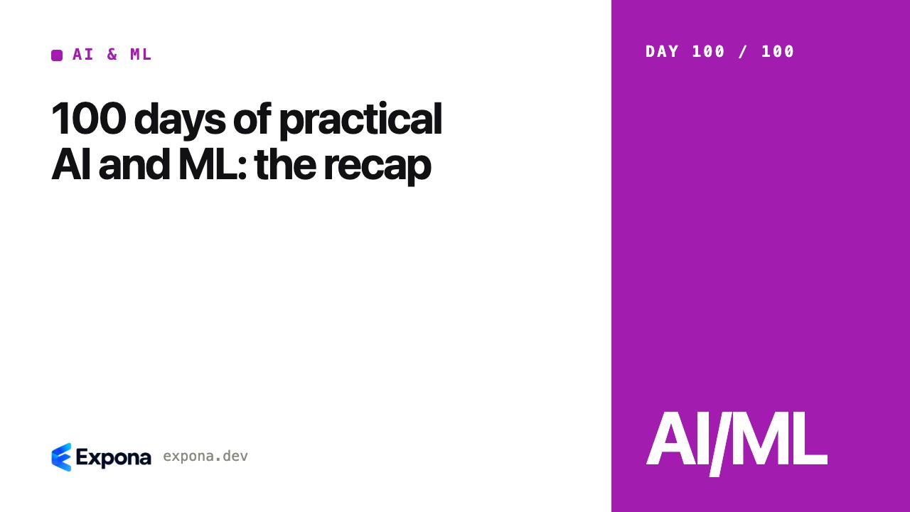 100 days of practical AI and ML: the recap — a deep dive
