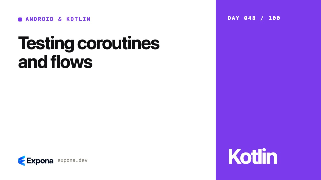 Testing coroutines and flows in Modern Android & Kotlin