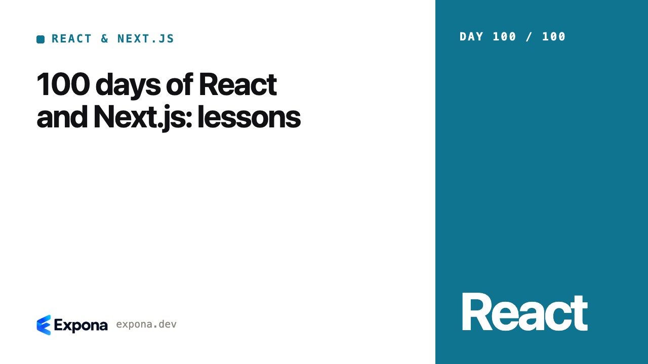 100 days of React and Next.js: lessons, explained simply