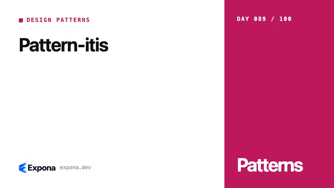 Pattern-itis: concepts, trade-offs and production lessons