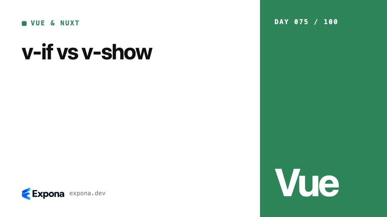 v-if vs v-show: what every Vue & Nuxt developer should know