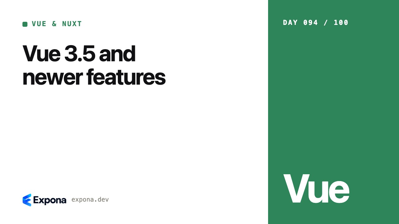 Vue 3.5 and newer features: a practical Vue & Nuxt guide