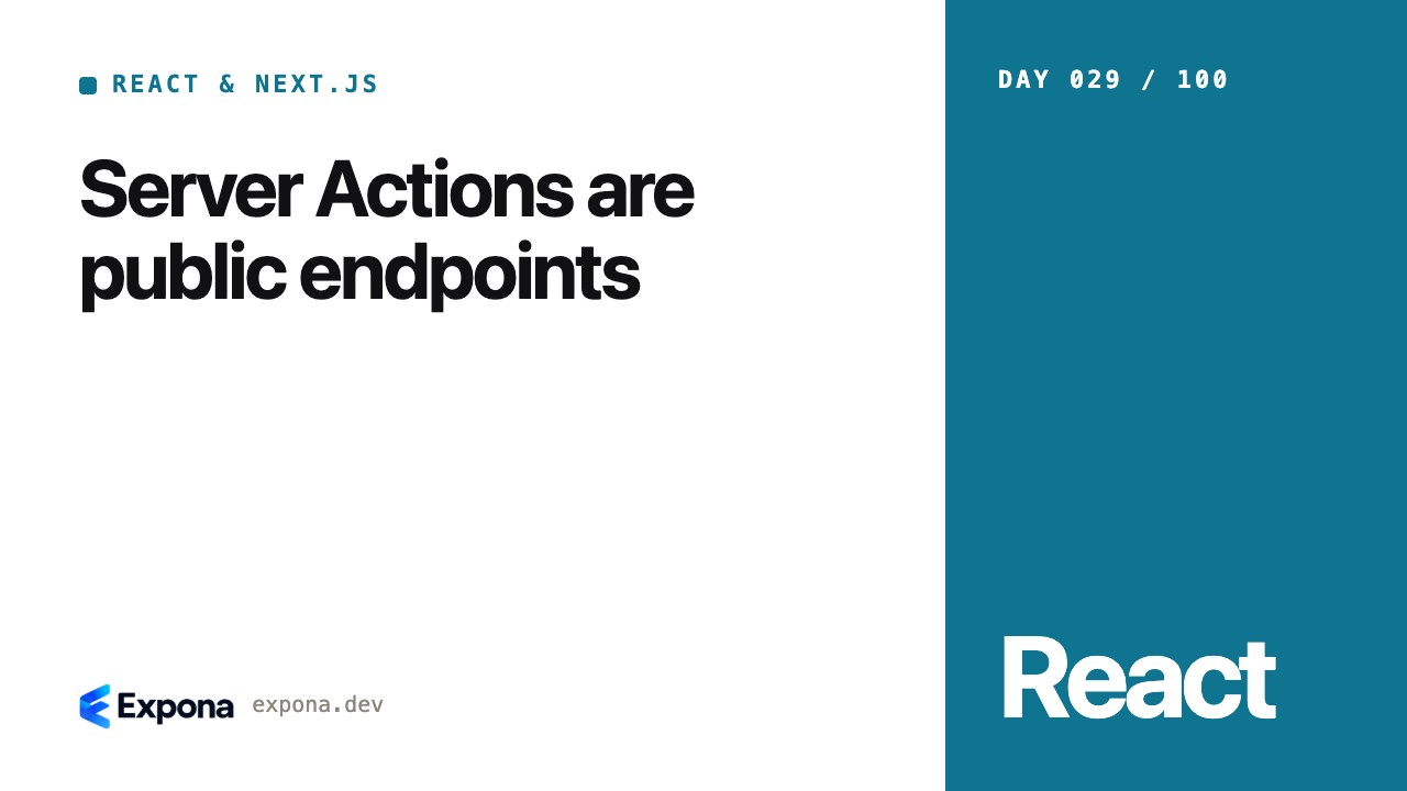 Server Actions are public endpoints: a step-by-step guide