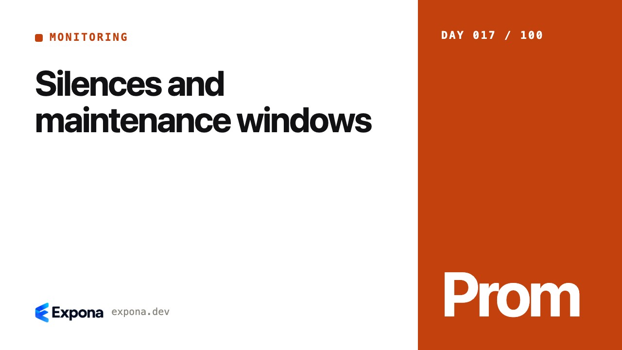 Silences and maintenance windows: lessons from production