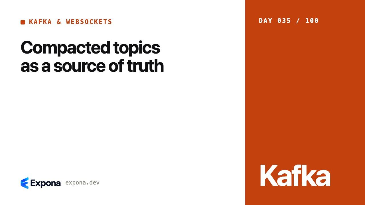 Compacted topics as a source of truth: a practical guide