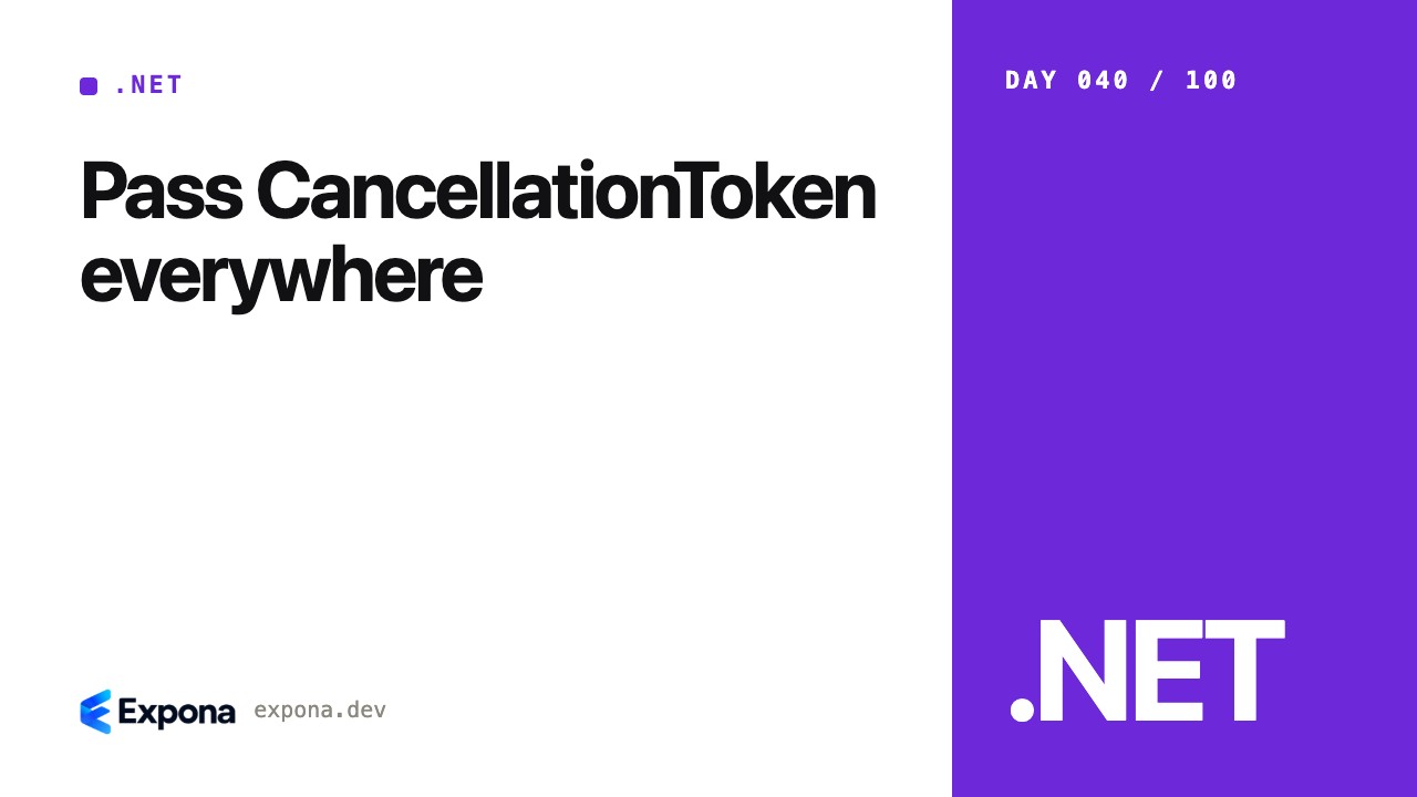 Pass CancellationToken everywhere in .NET & ASP.NET Core