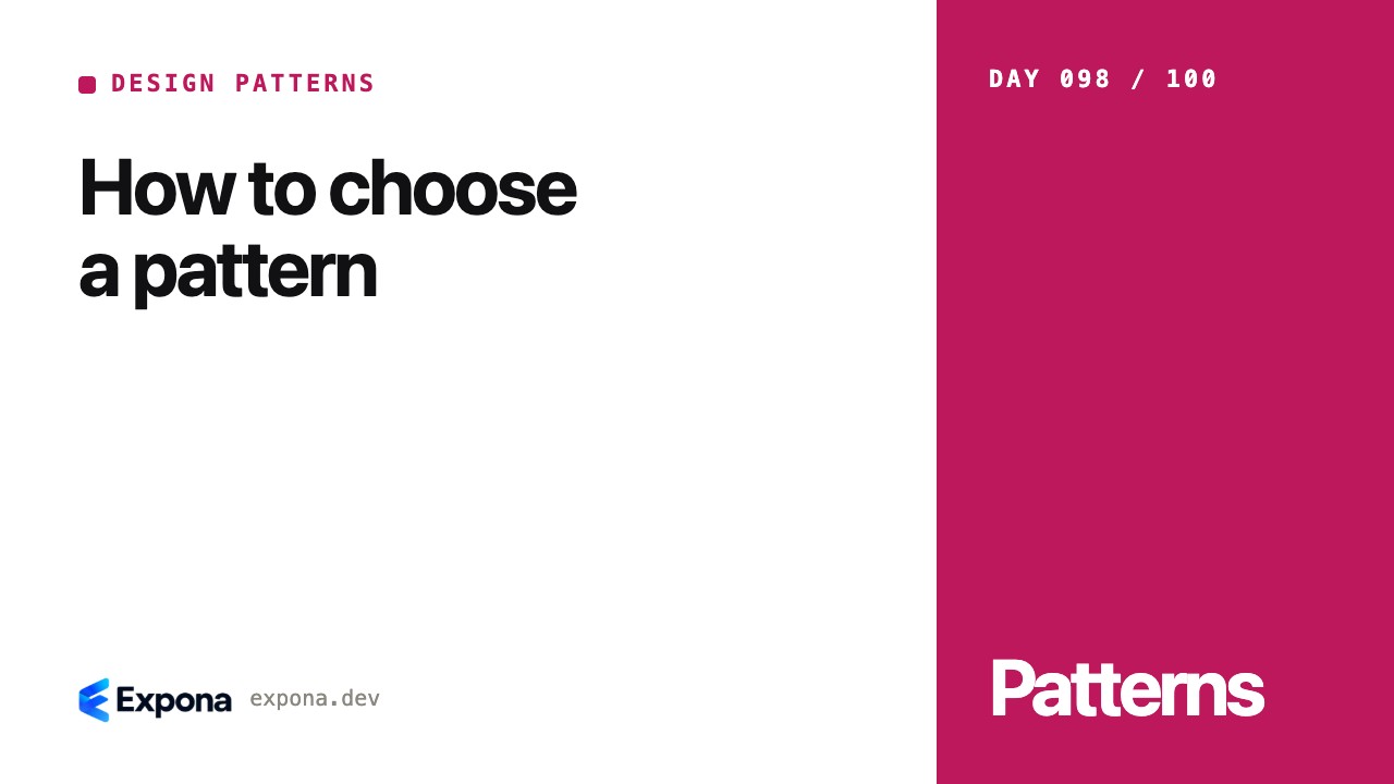How to choose a pattern: real-world lessons and examples