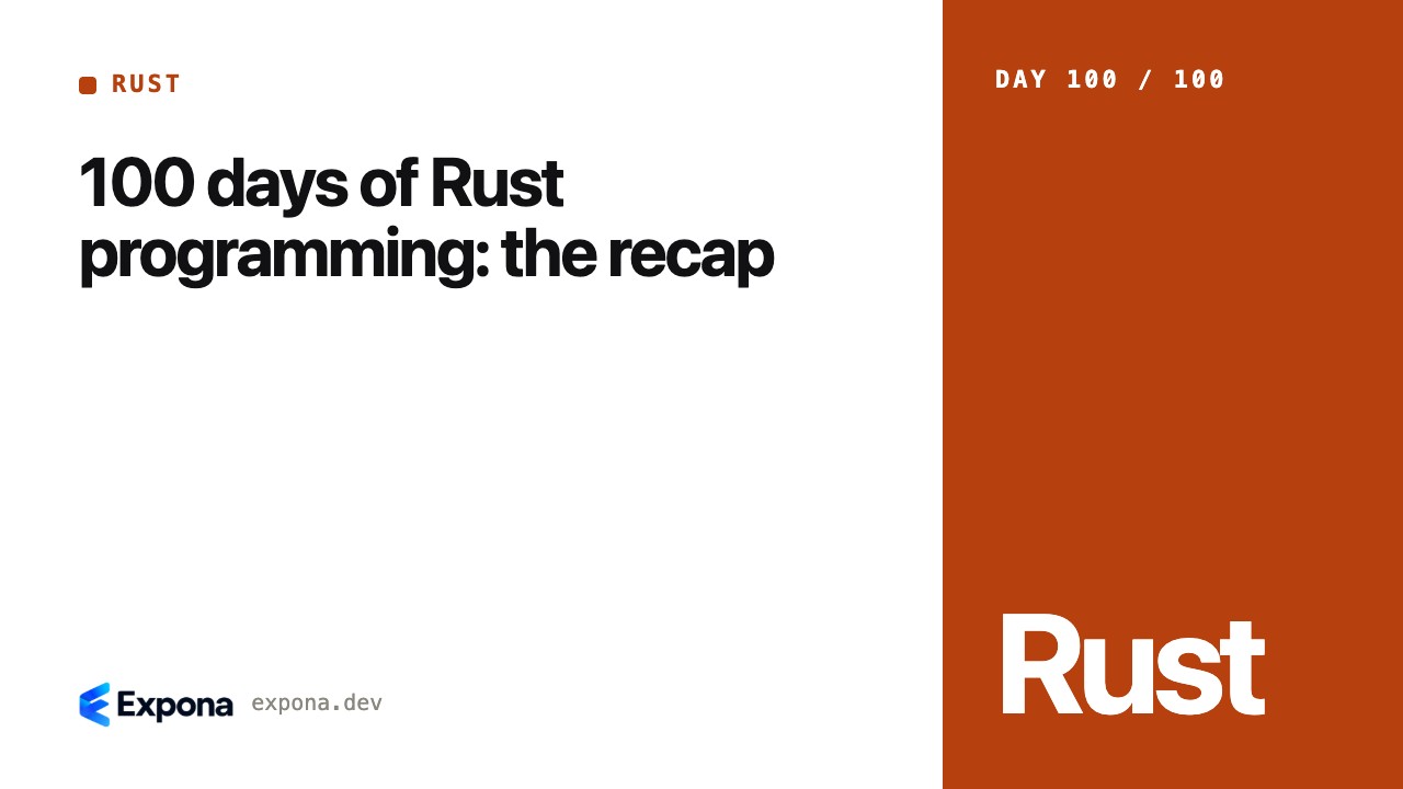 100 days of Rust programming: the recap, explained simply