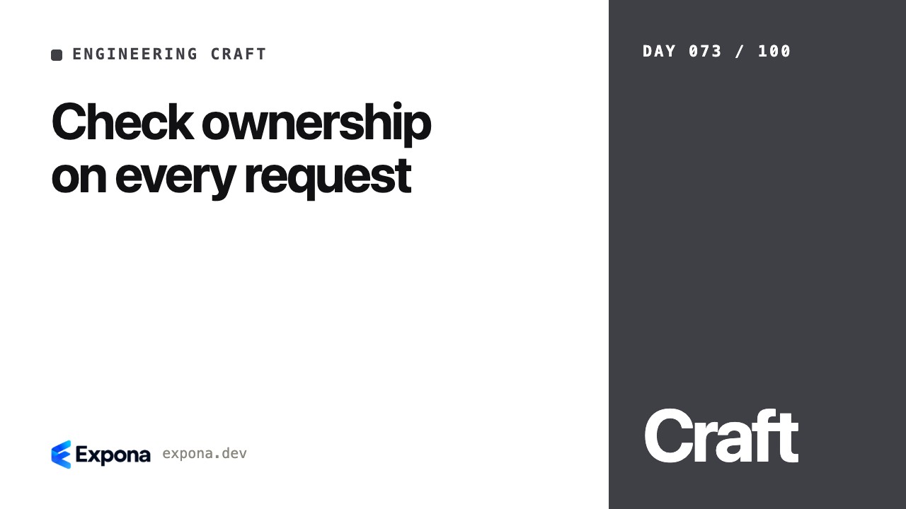 Check ownership on every request: lessons from production
