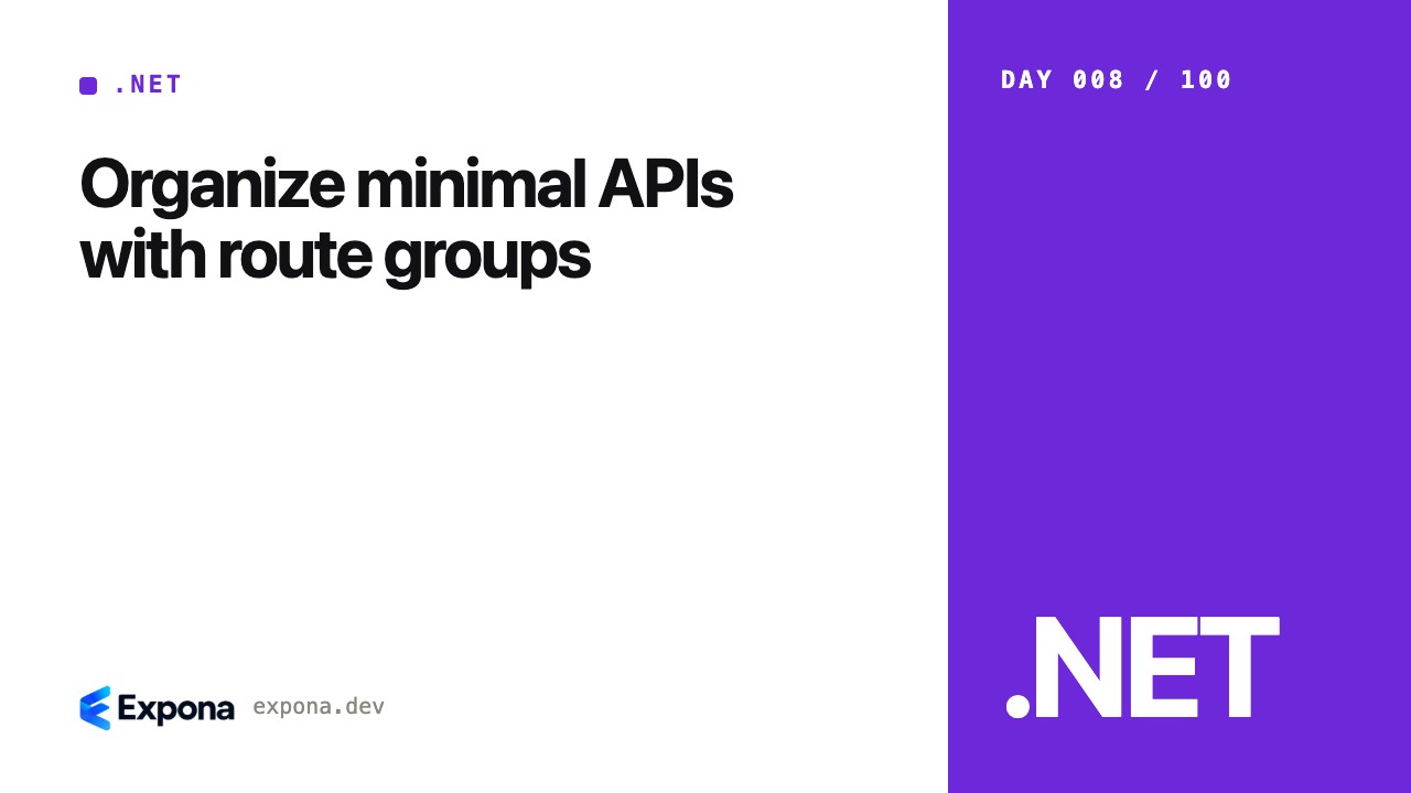 Organize minimal APIs with route groups, explained simply