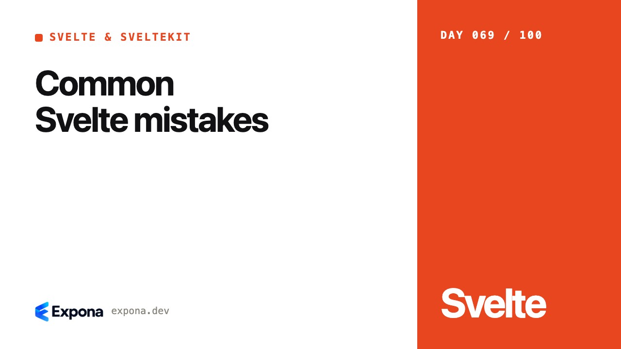 Common Svelte mistakes for Svelte & SvelteKit developers