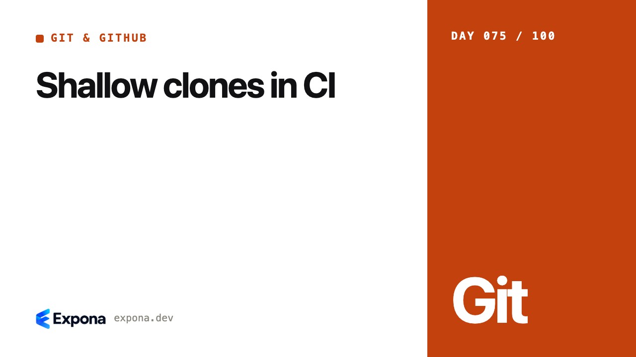 Shallow clones in CI: a Git & GitHub guide for developers