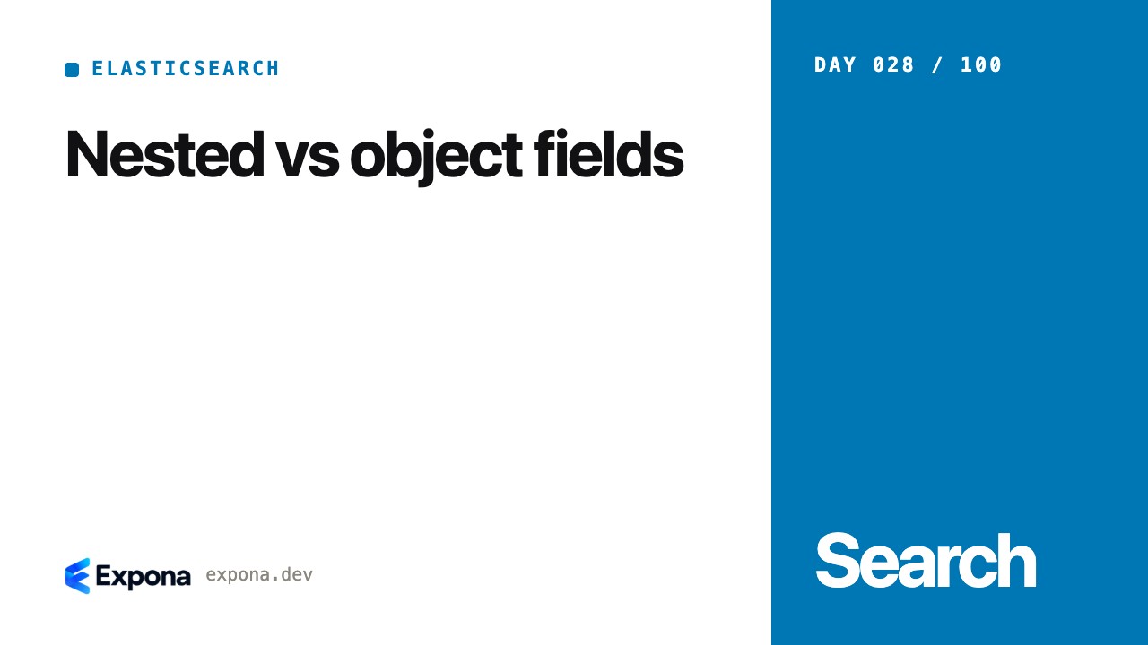 Nested vs object fields: a practical Elasticsearch guide