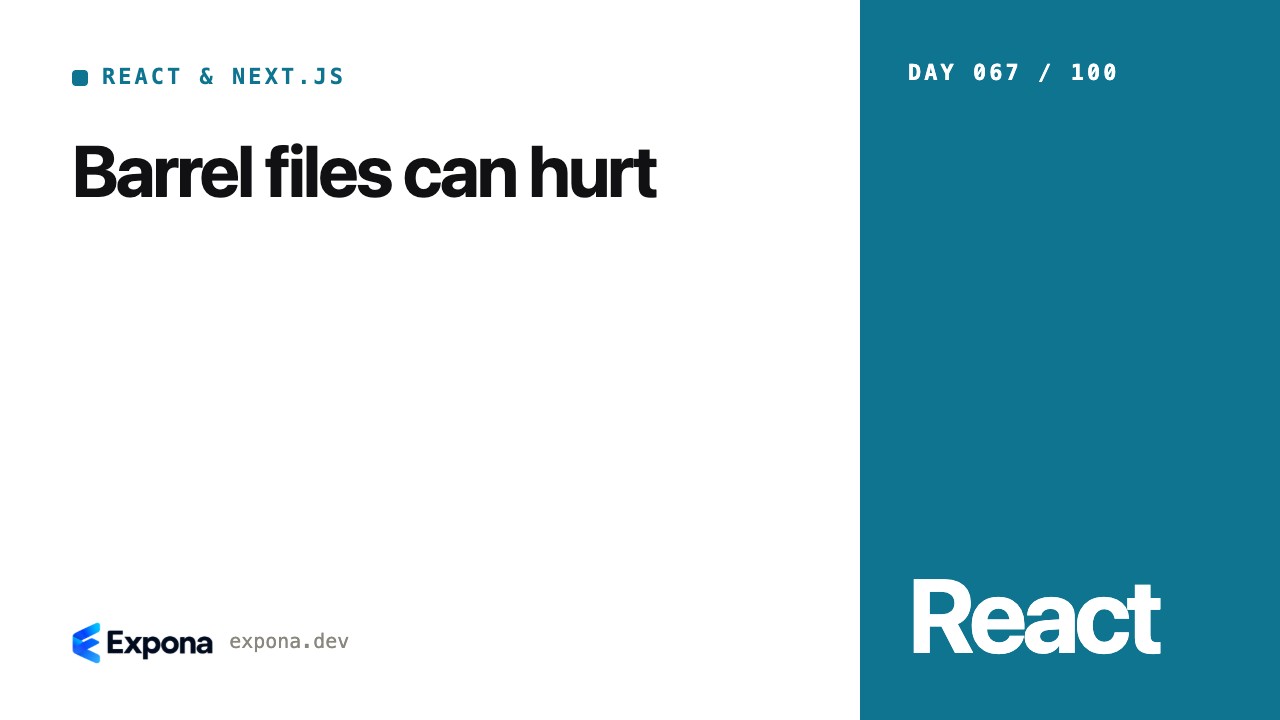Barrel files can hurt: a practical React & Next.js guide