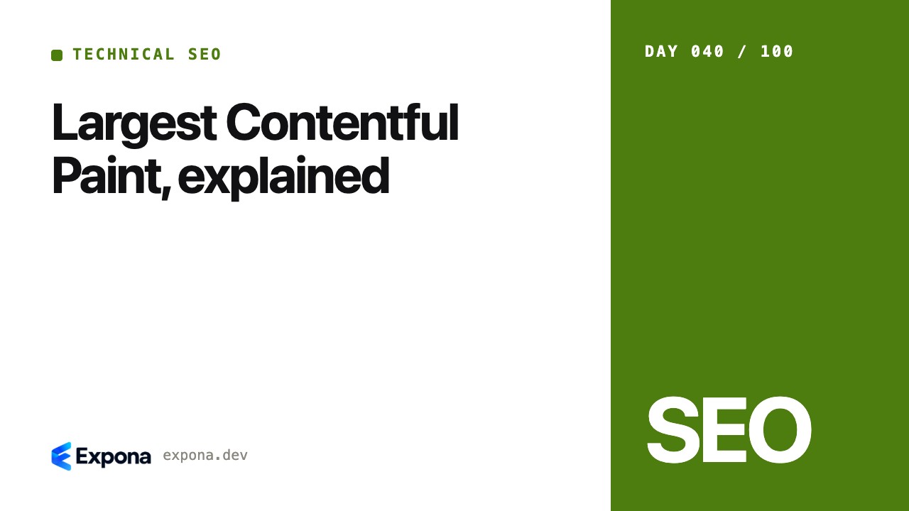 Largest Contentful Paint, explained: a step-by-step guide