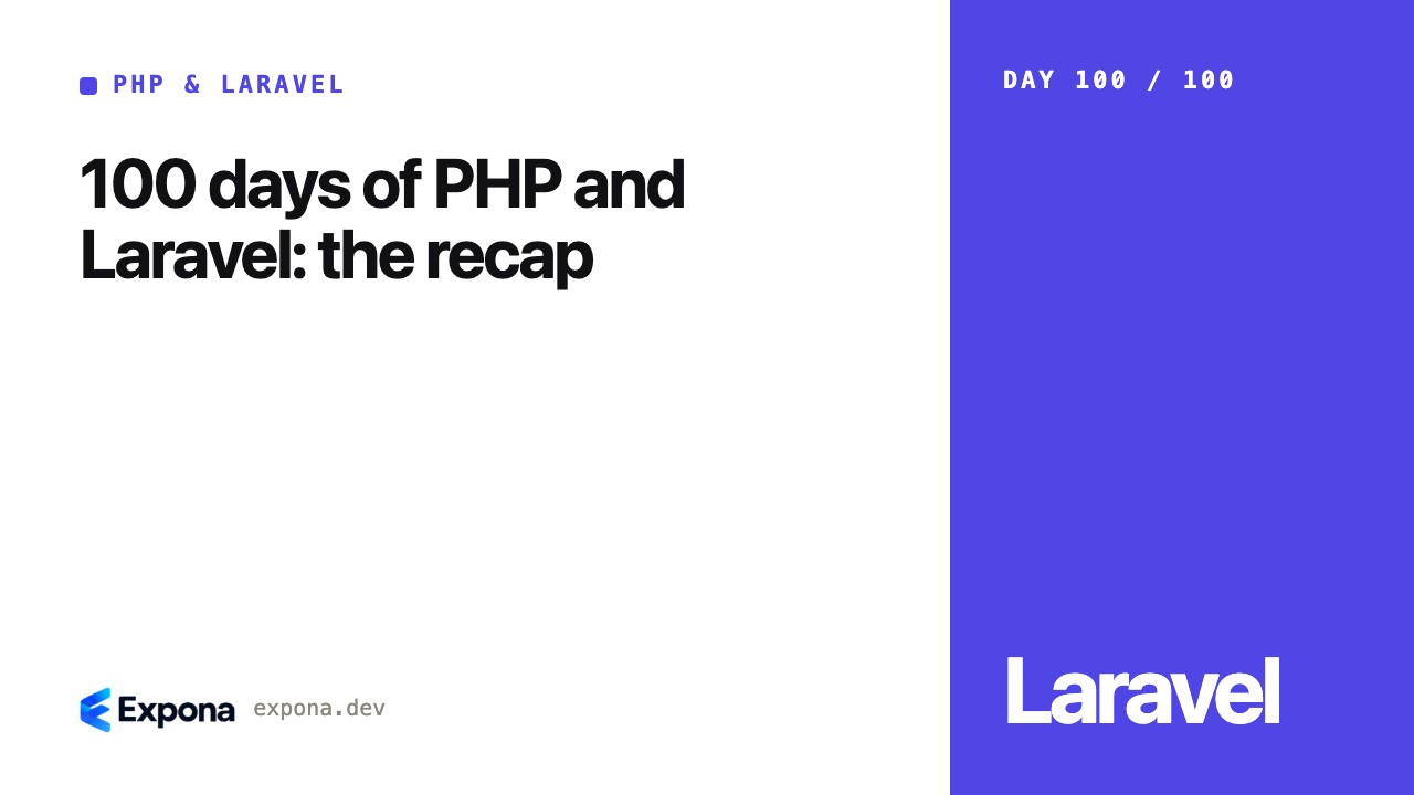 100 days of PHP and Laravel: the recap, explained simply