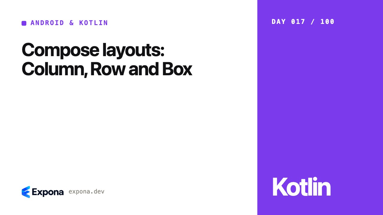 Compose layouts: Column, Row and Box in Android & Kotlin