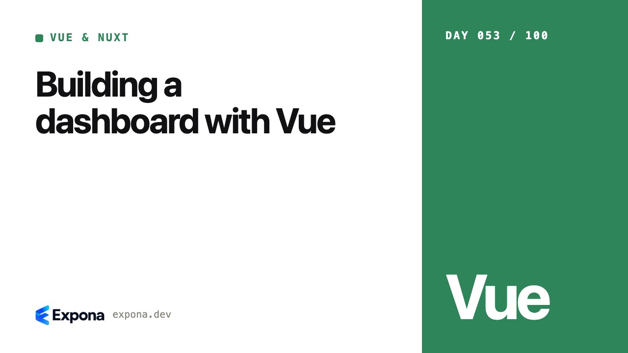 Building a dashboard with Vue for Vue & Nuxt developers