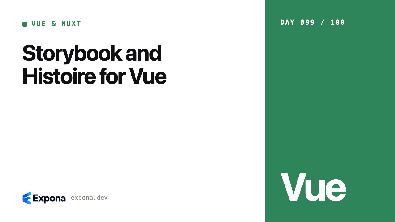 Storybook and Histoire for Vue for Vue & Nuxt developers