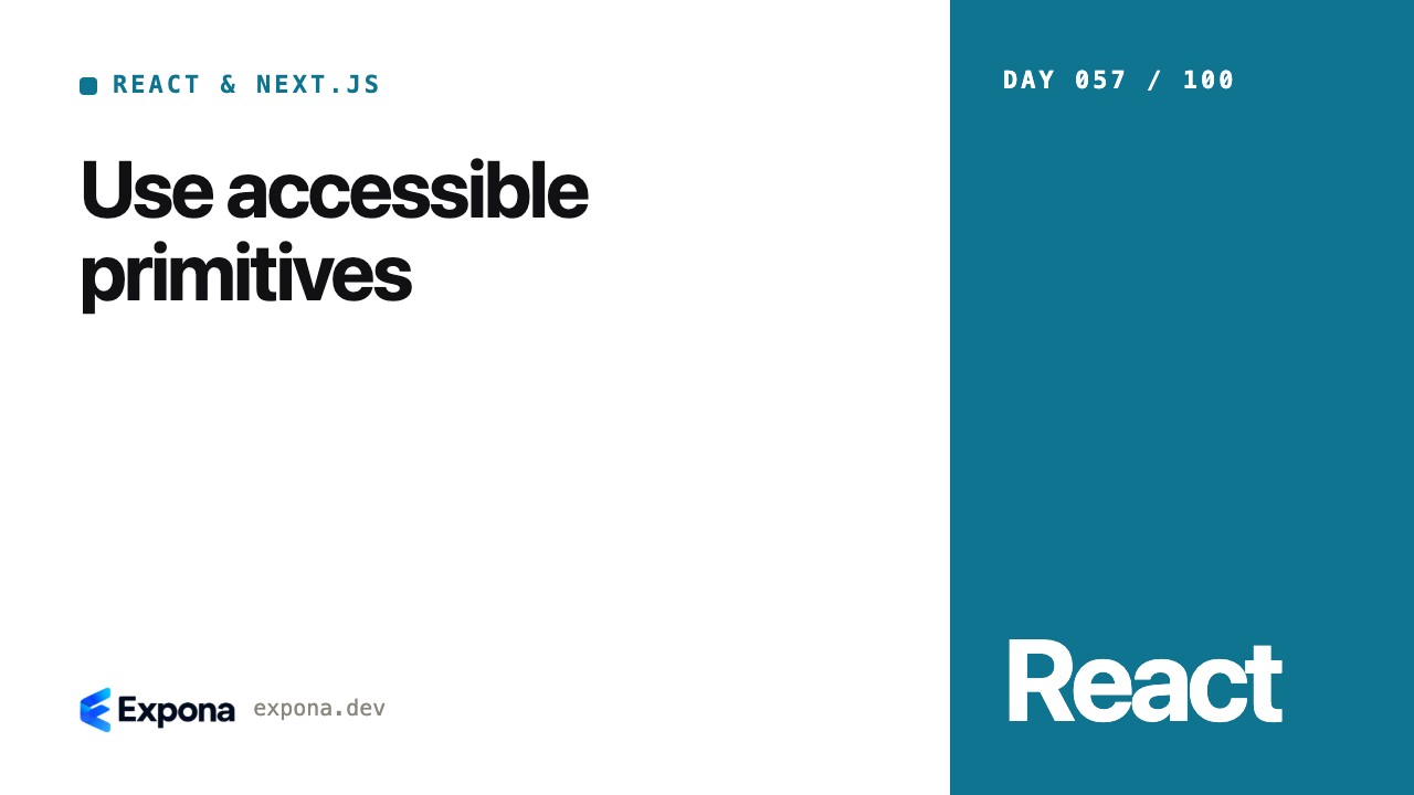 Use accessible primitives for React & Next.js developers
