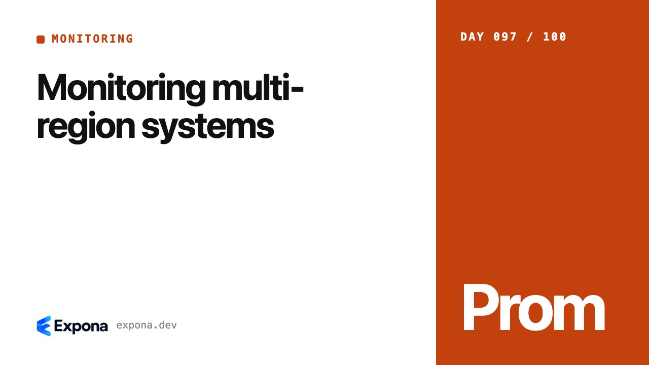 Monitoring multi-region systems: lessons from production