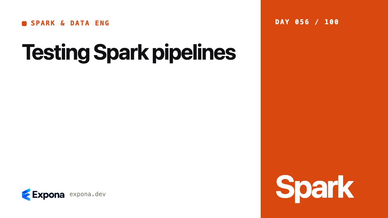 Testing Spark pipelines: real-world lessons and examples