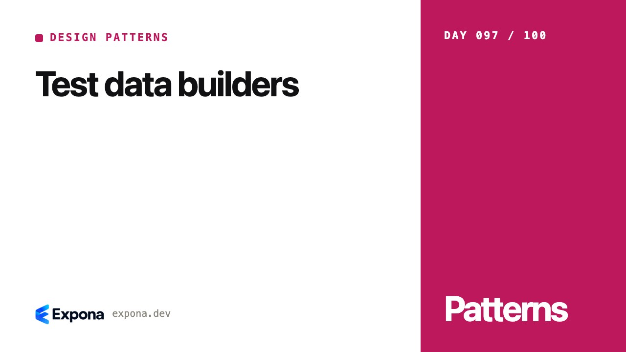 Test data builders: a Design Patterns guide for developers