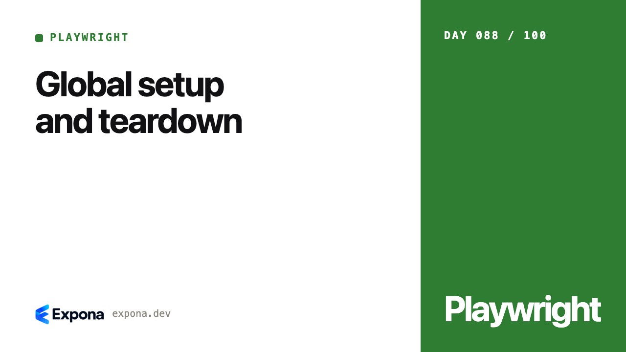 Global setup and teardown: practical tips and trade-offs
