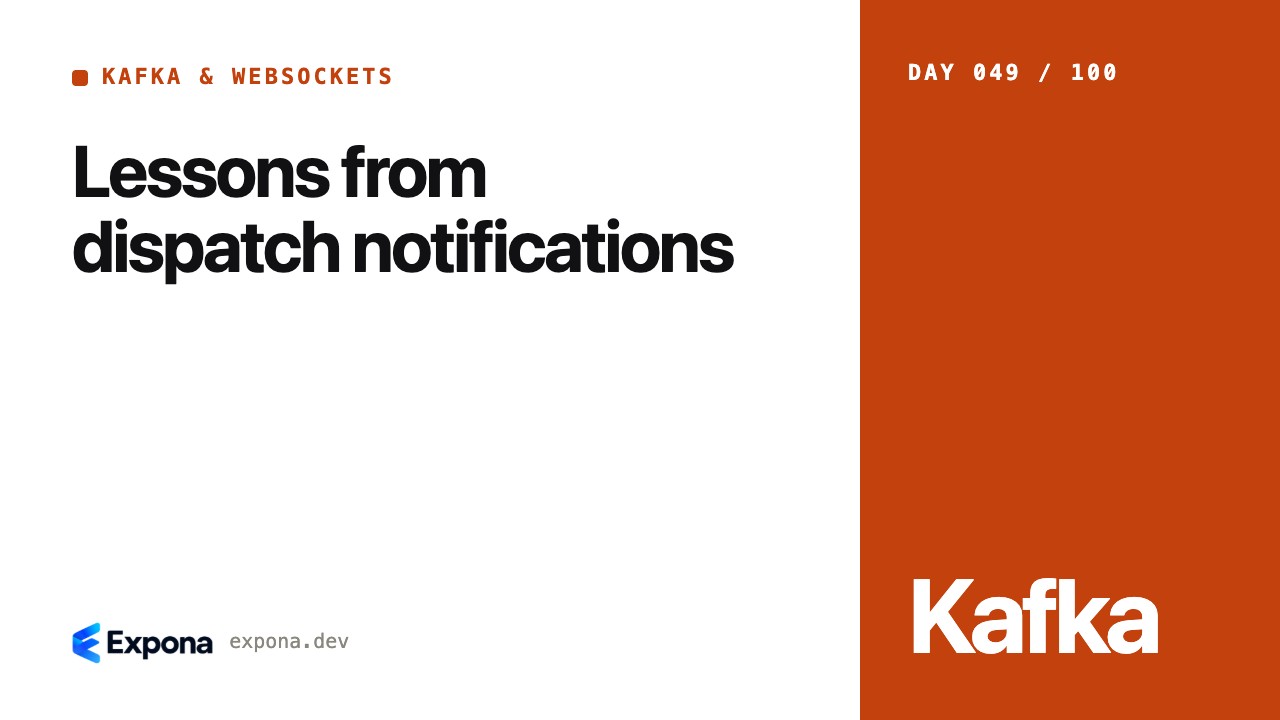 Lessons from dispatch notifications in Kafka & WebSockets