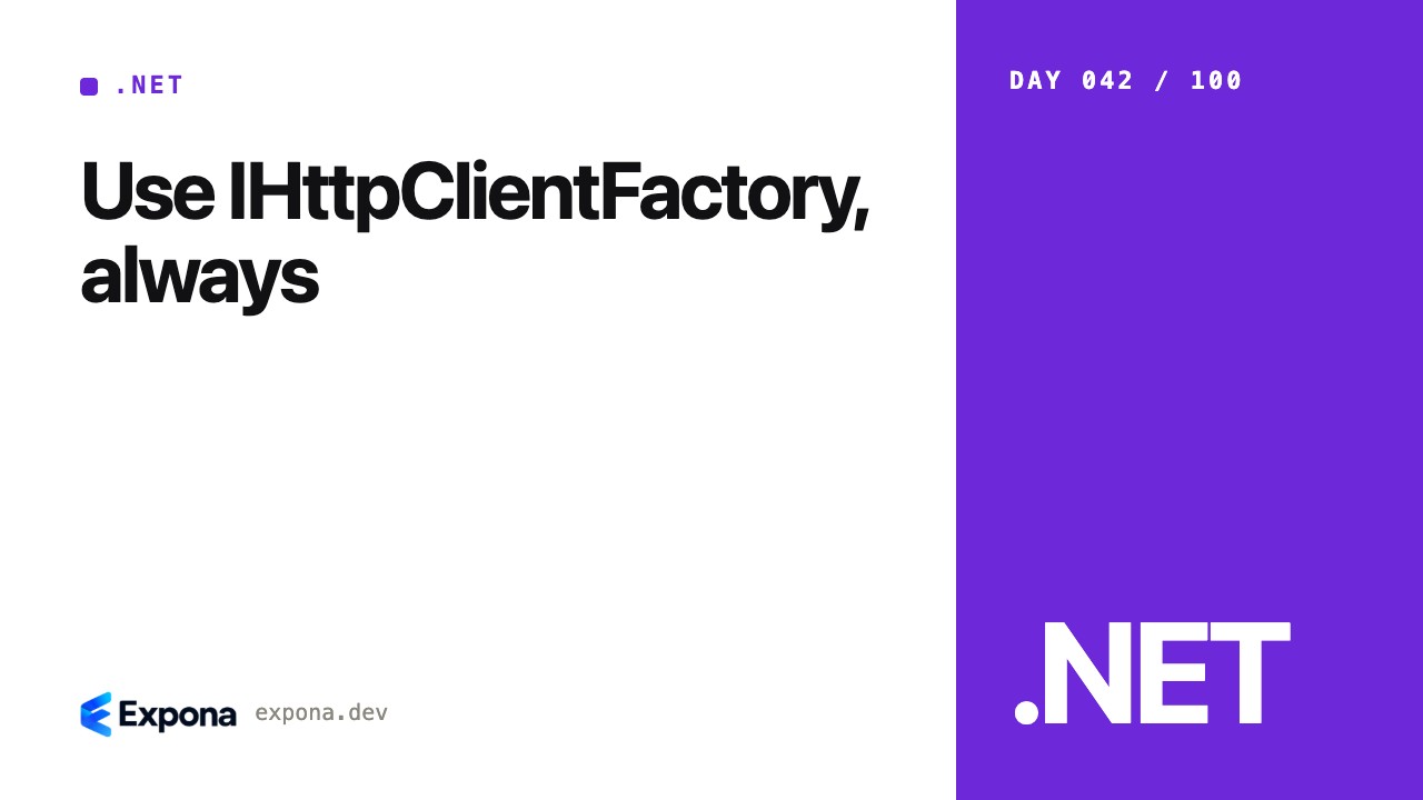 Use IHttpClientFactory, always: best practices explained