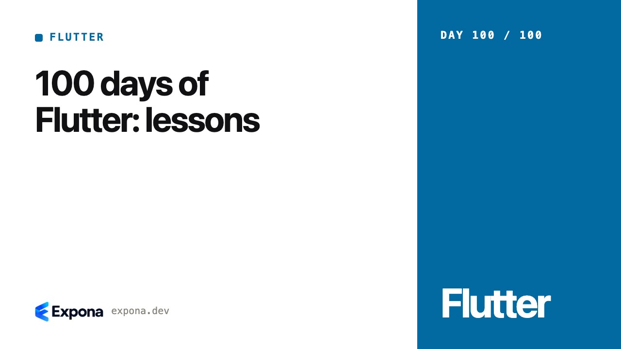 100 days of Flutter: lessons — best practices explained