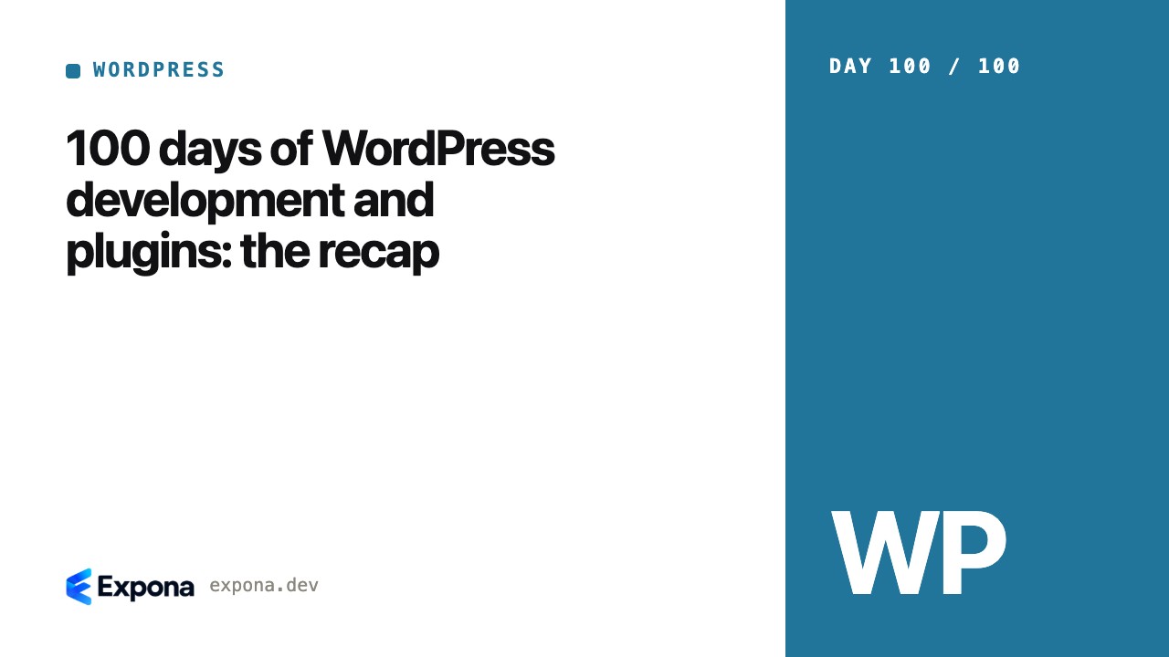 100 days of WordPress development and plugins: the recap