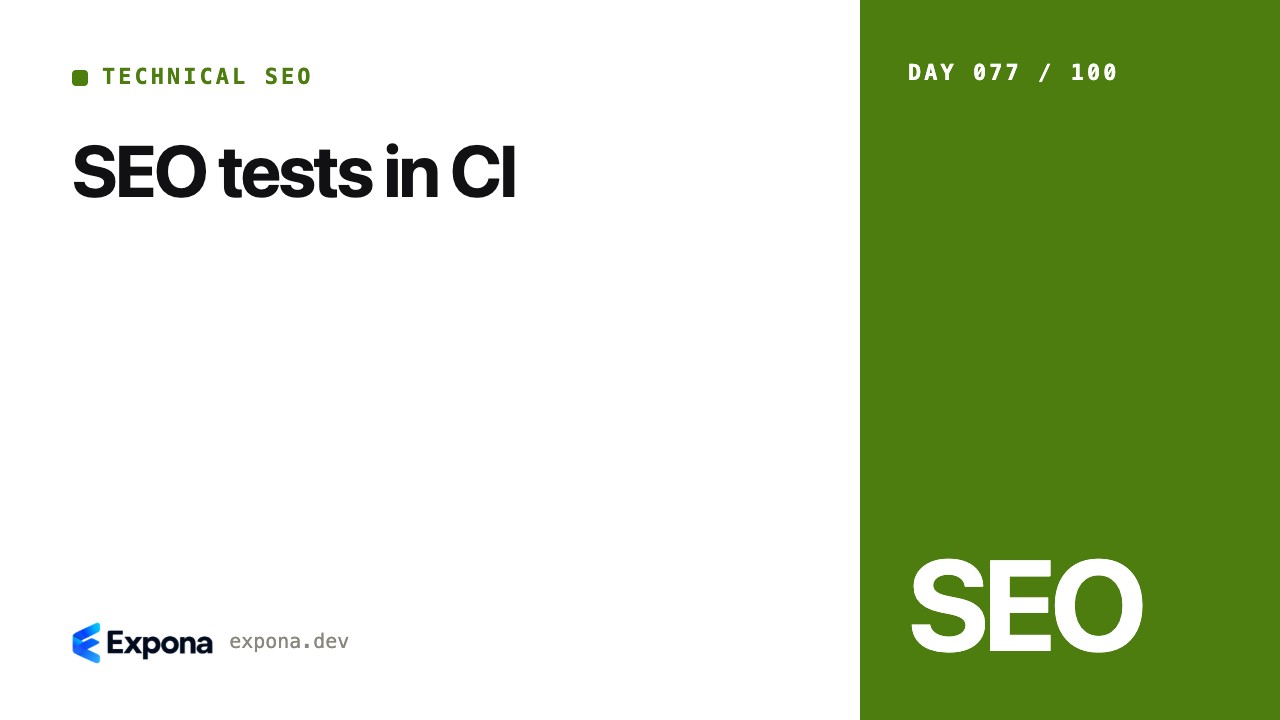 SEO tests in CI: Technical SEO best practices explained