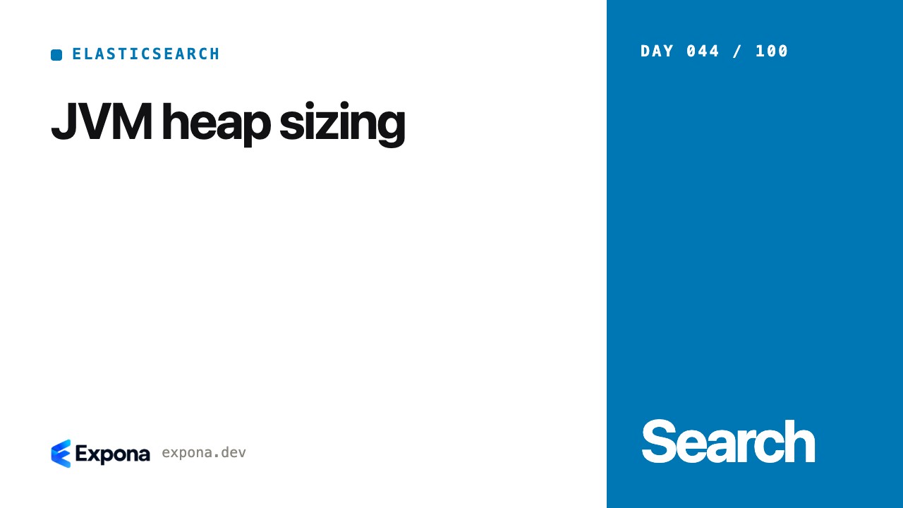 JVM heap sizing: Elasticsearch best practices explained