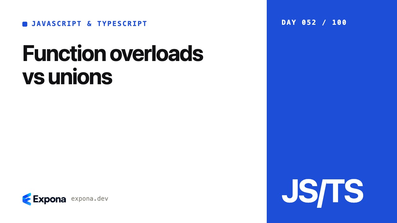 Function overloads vs unions in JavaScript & TypeScript